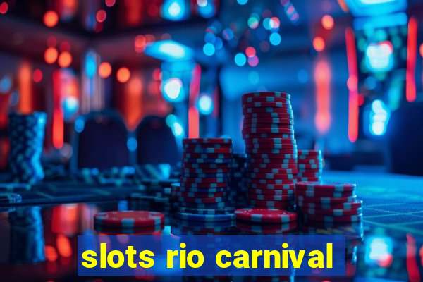 slots rio carnival